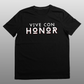 Camiseta "Vive Con Honor" / "Vive Con Honor" Tee